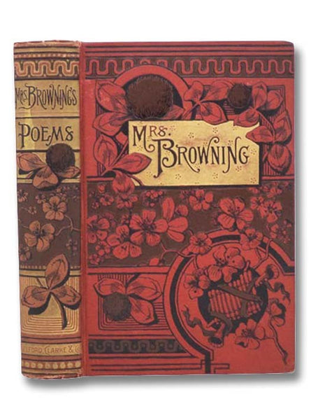 The Poetical Works of Elizabeth Barrett Browning, Complete in One Volume. From the Last London Edition.