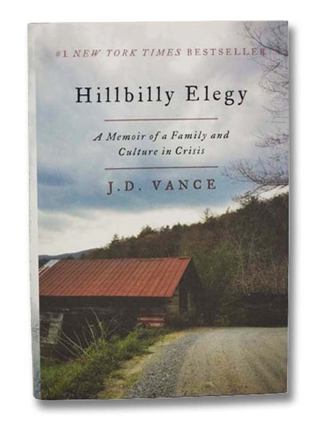 Hillbilly Elegy: A Memoir of a Family and Culture in Crisis