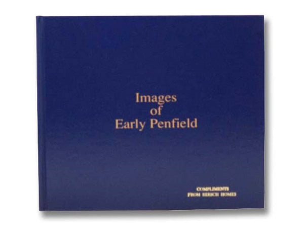 Images of Early Penfield: A Collection of Photographs and Memorabilia