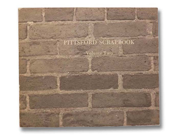 Pittsford Scrapbook Volume Two [2, II]: 1900 to 1920