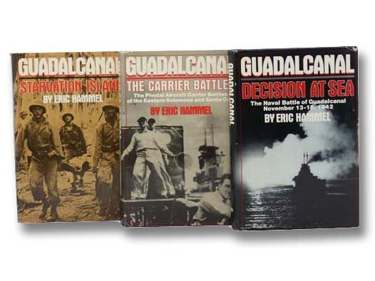 Guadalcanal, in Three Volumes: Starvation Island; The Carrier Battles - The Pivotal Aircraft Carrier Battles of the Eastern Solomons and Santa Cruz, August - October, 1942; Decision at Sea: The Naval Battle of Guadalcanal, November 13-15-1942