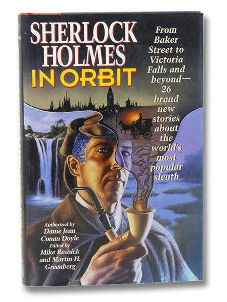 Sherlock Holmes in Orbit: From Baker Street to Victoria Falls and Beyond--26 Brand New Stories about the World's Most Popular Sleuth