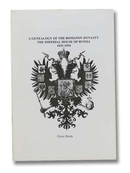 A Genealogy of the Romanov Dynasty from the Emperor Nicholas I to the Present Time