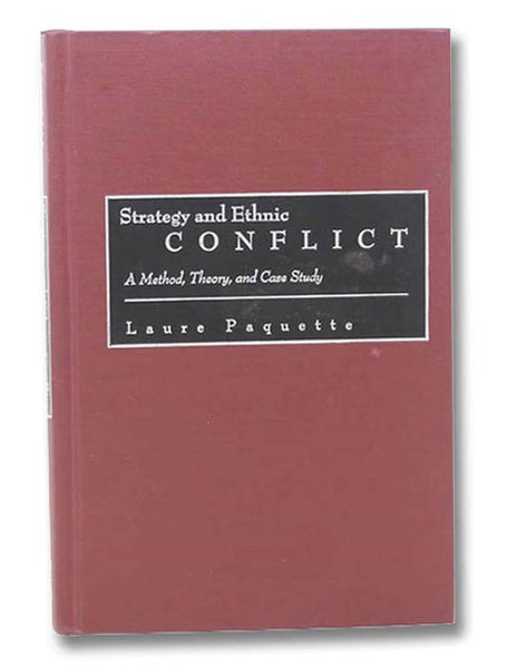Strategy and Ethnic Conflict: A Method, Theory, and Case Study