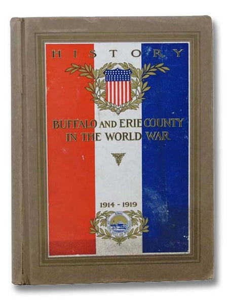 History of Buffalo and Erie County in the World War, 1914-1919 - Second Edition