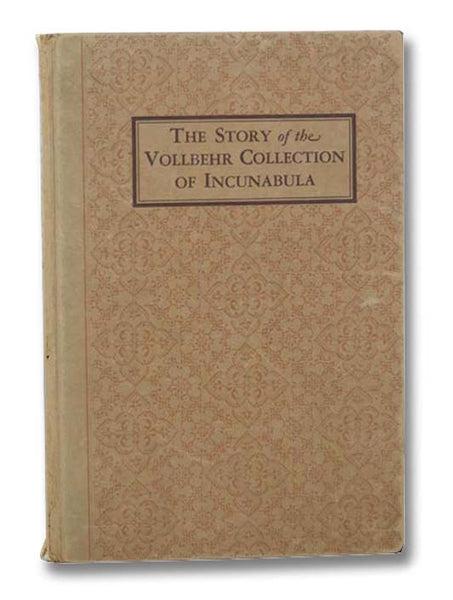 The Story of the Vollbehr Collection of Incunabula