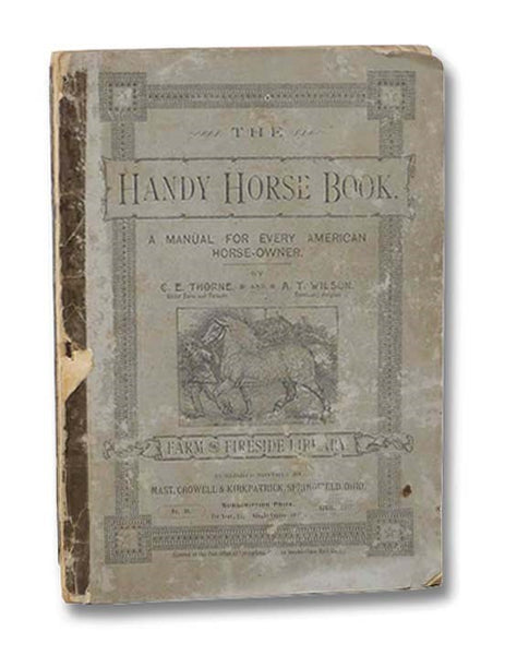 The Handy Horse Book: A Manual for Every American Horse-Owner (Farm and Fireside Library)