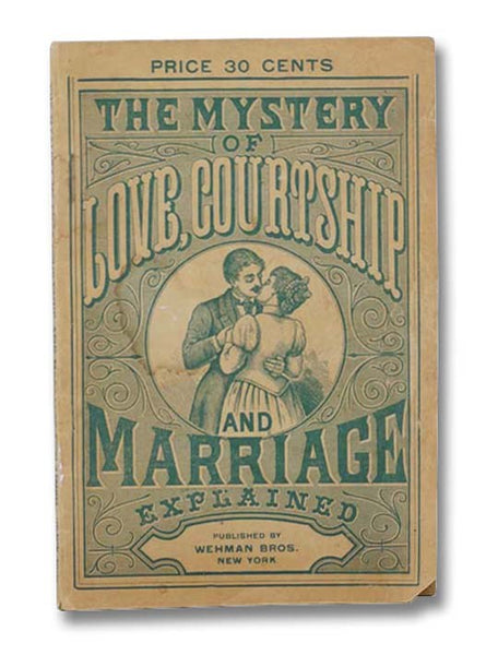 The Mystery of Love, Courtship and Marriage Explained