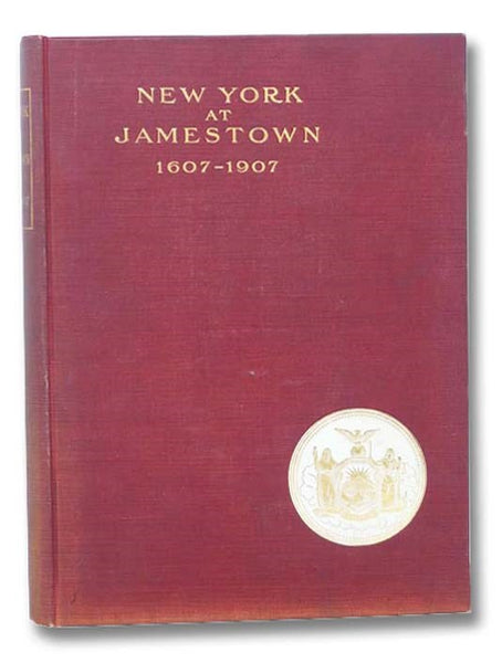 New York at the Jamestown Exposition - Norfolk, Virginia, April 26 to December 1, 1907
