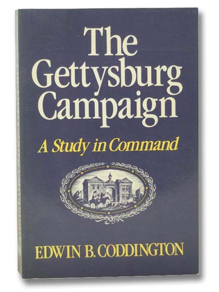 The Gettysburg Campaign: A Study in Command