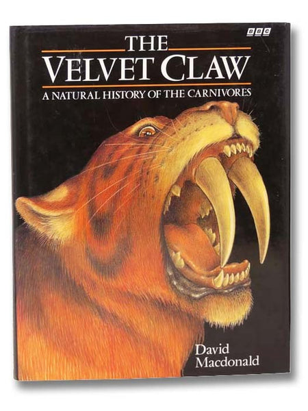 The Velvet Claw: A Natural History of the Carnivores