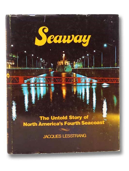 Seaway: The Untold Story of North America's Fourth Seacoast