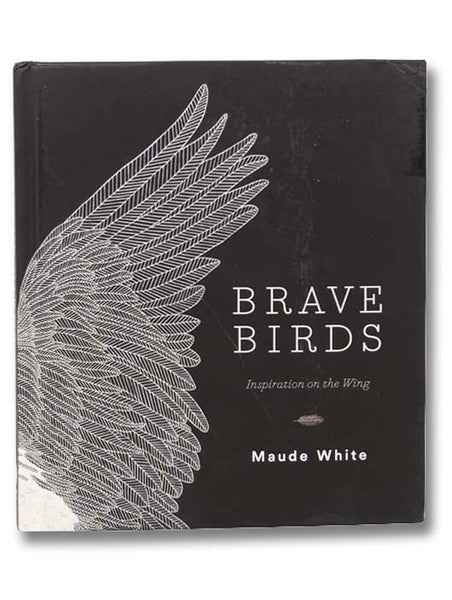 Brave Birds: Inspiration on the Wing