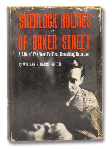 Sherlock Holmes of Baker Street: A Life of the World's First Consulting Detective