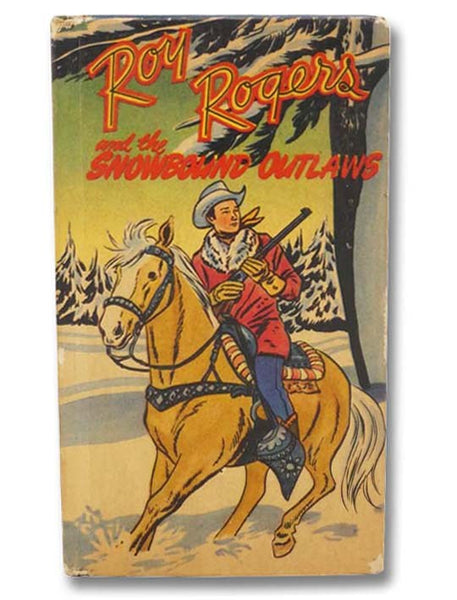 Roy Rogers and the Snowbound Outlaws (New Better Little Book, 701-10)