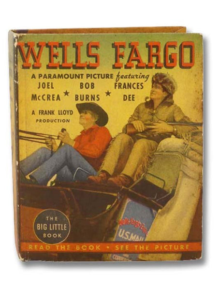 Paramount Pictures Present Wells Fargo: A Story of Exciting Days of the Old West (The Big Little Book, 1471)