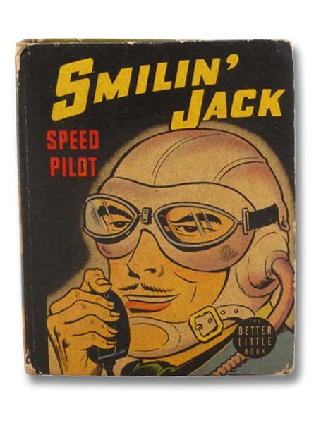 Smilin' Jack: Speed Pilot (The Better Little Book, 1473)
