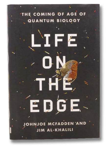 Life on the Edge: The Coming of Age of Quantum Biology