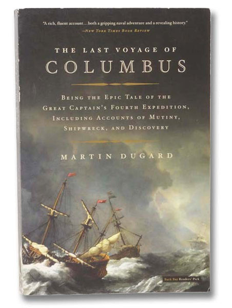 The Last Voyage of Columbus: Being the Epic Tale of the Great Captain's Fourth Expedition, Including Accounts of Mutiny, Shipwreck, and Discovery