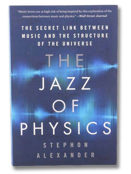 The Jazz of Physics: The Secret Link between Music and the Structure of the Universe