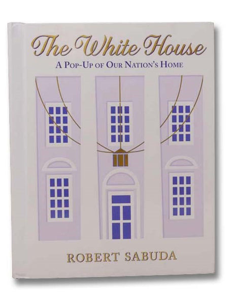 The White House: A Pop-Up of Our Nation's Home