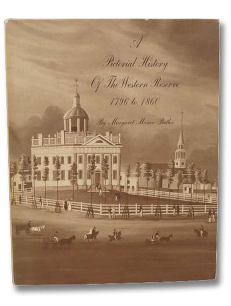 A Pictorial History of the Western Reserve 1796 to 1860