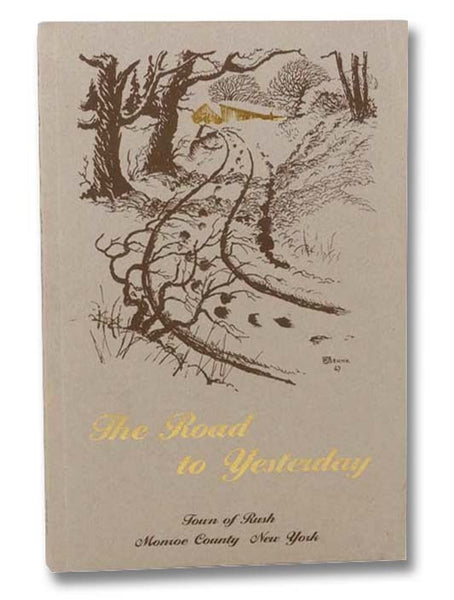 The Road to Yesterday [Town of Rush, New York]