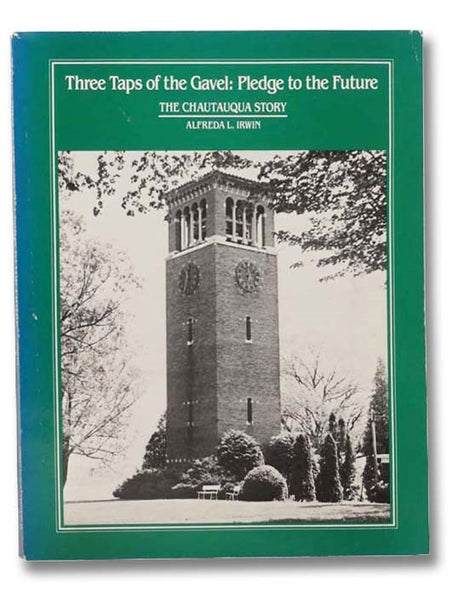 Three Taps of the Gavel: Pledge to the Future - The Chautauqua Story