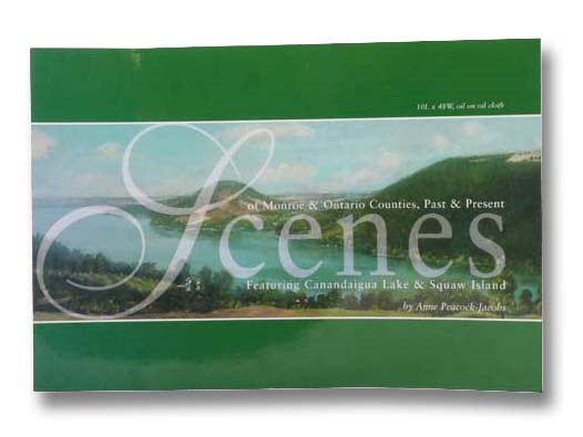 Scenes of Monroe & Ontario Counties, Past and Present: Featuring Canandaigua Lake & Squaw Island