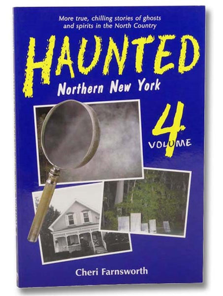 Haunted Northern New York Volume 4