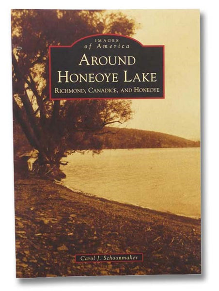 Around Honeoye Lake: Richmond, Canadice, and Honeoye (Images of America)