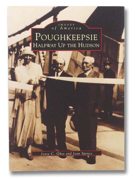 Poughkeepsie: Halfway Up the Hudson (Images of America)