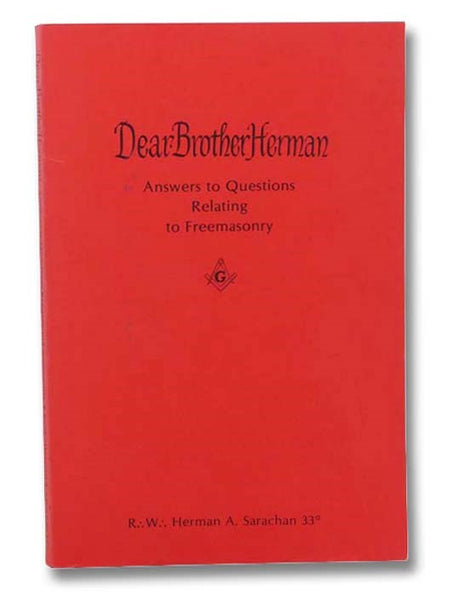 Dear Brother Herman: Answers to Questions Relating to Freemasonry