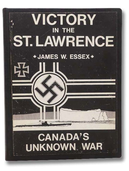 Victory in the St. Lawrence: Canada's Unknown War