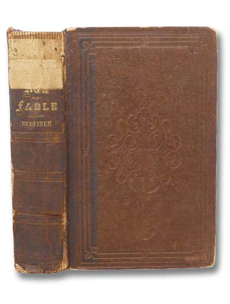 The Age of Fable; or, Stories of Gods and Heroes [Bulfinch's Mythology]