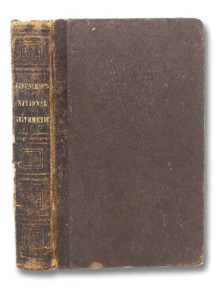 The National Arithmetic on the Inductive System: Combining the Analytic and Synthetic Methods Together with the Cancelling System - Forming a Complete Mercantile Arithmetic