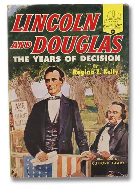 Lincoln and Douglas: The Years of Decision (Landmark Books 44)
