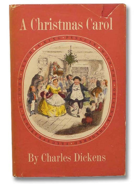 A Christmas Carol, in Prose. Being a Ghost Story of Christmas (The King Penguin Books 32)