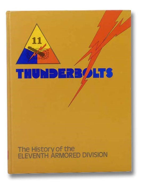 Thunderbolt: The History of the Eleventh Armored Division (Seventeenth in the Divisional Series) [11th, Thunderbolts]