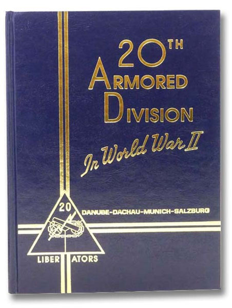The 20th Armored Division in World War II [Twentieth]
