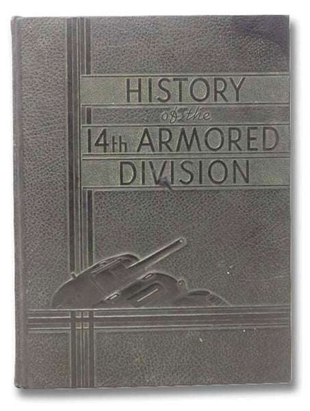 The History of the 14th Armored Division [Fourteenth]