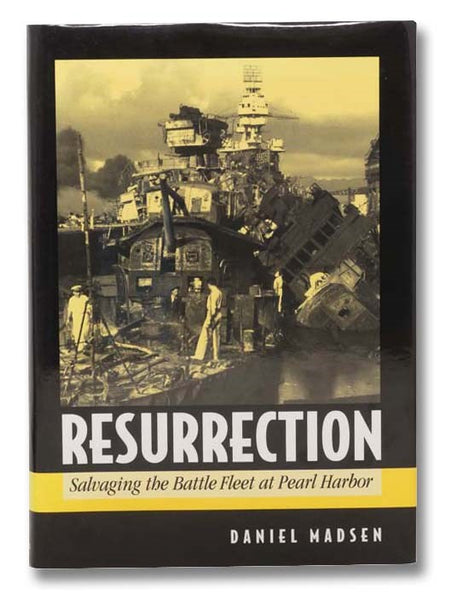 Resurrection: Salvaging the Battle Fleet at Pearl Harbor