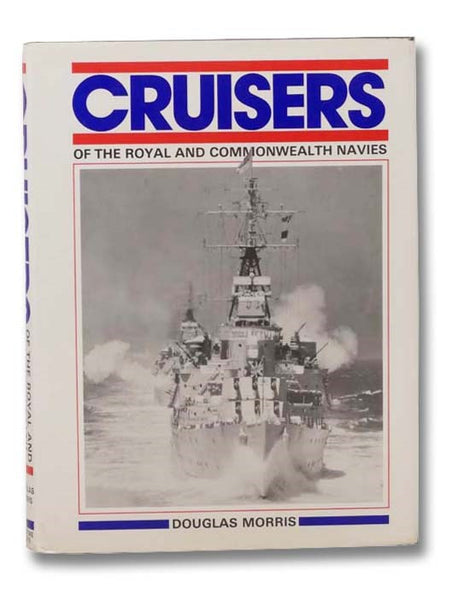 Cruisers of the Royal and Commonwealth Navies Since 1879