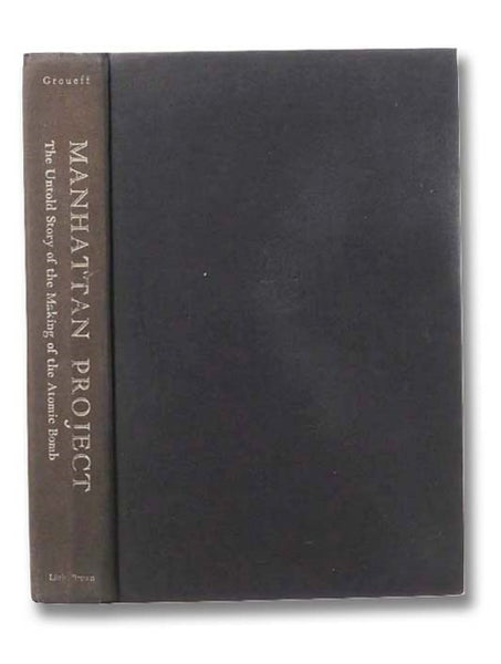 Manhattan Project: The Untold Story of the Making of the Atomic Bomb