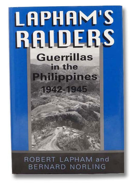 Lapham's Raiders: Guerrillas in the Philippines, 1942-1945