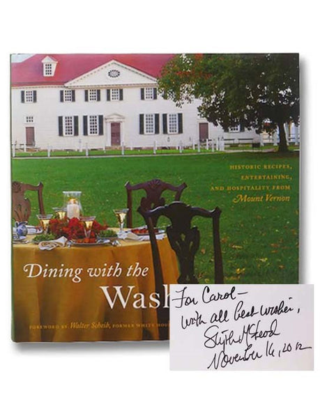 Dining with the Washingtons: Historic Recipes, Entertaining, and Hospitality from Mount Vernon