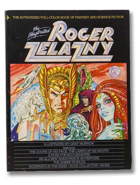 The Illustrated Roger Zelazny: The Authorized Full-Color Book of Fantasy and Science Fiction.