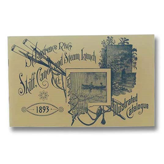 Illustrated Catalogue for 1893 of the St. Lawrence River Skiff, Canoe and Steam Launch Co. [Catalog]