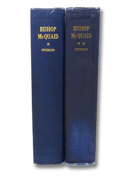 The Life and Letters of Bishop McQuaid, Prefaced with the History of Catholic Rochester Before His Episcopate, In Two Volumes