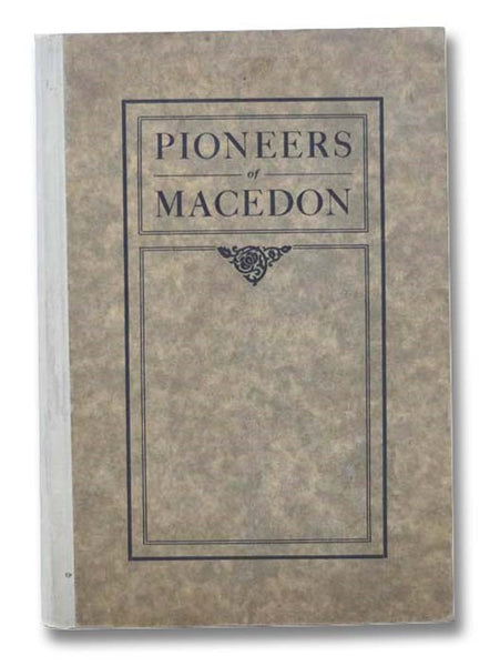 Pioneers of Macedon and Other Papers of the Macedon Center Historical Society